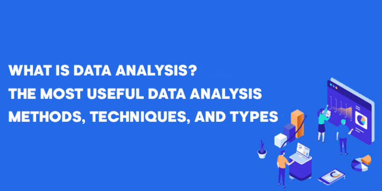 What Is Data Analysis? The Most Useful Data Analysis Methods ...