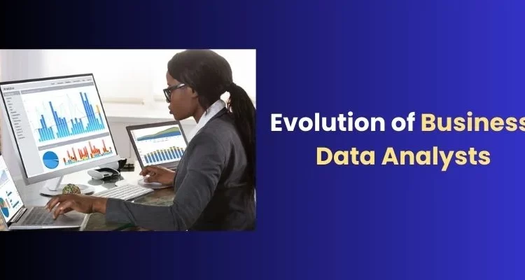 Evolution of Business Data Analysts