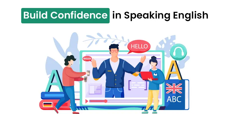 How to Build Confidence in Speaking English