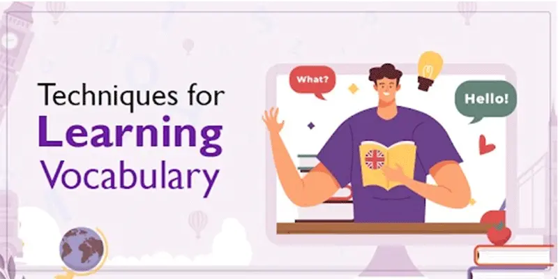 The Best Techniques for Learning Vocabulary