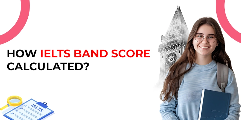 How IELTS Band Score Calculated?